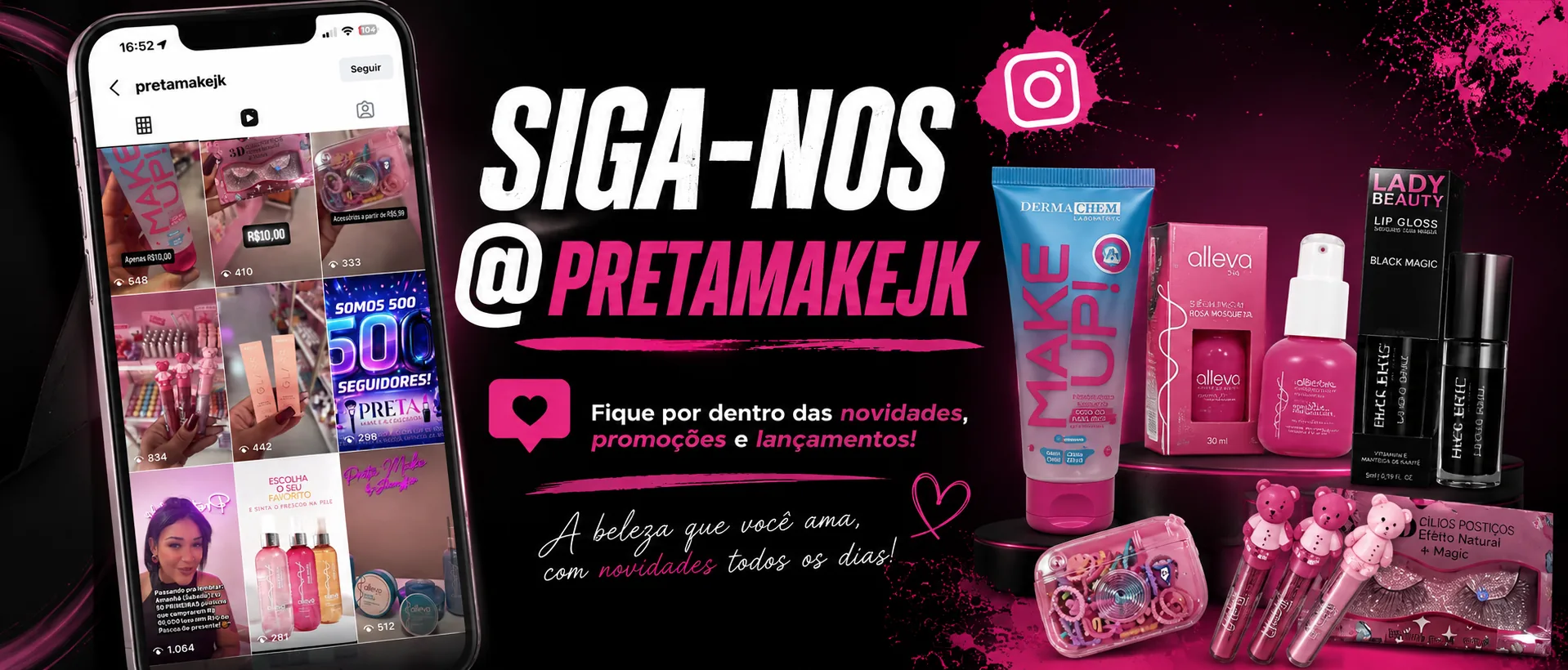 Siga-nos @pretamakejk no Instagram